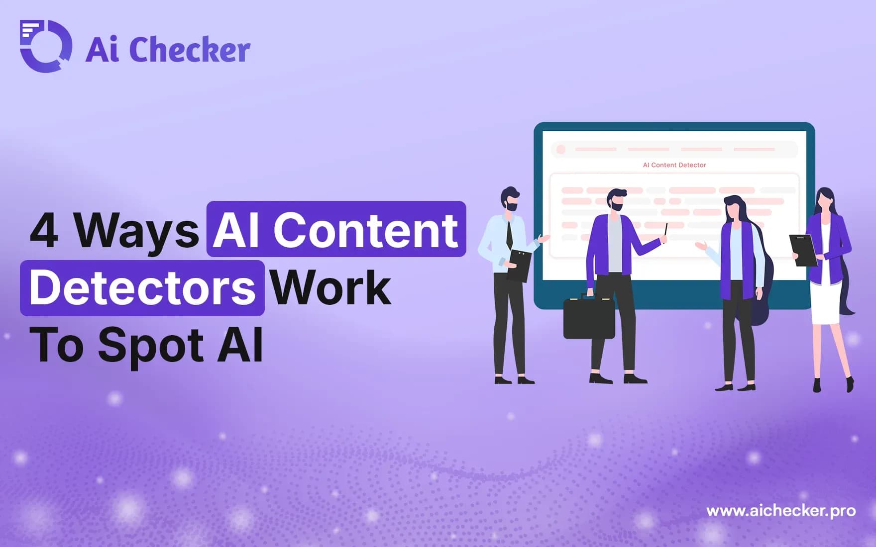 4 Ways AI Content Detectors Work To Spot AI