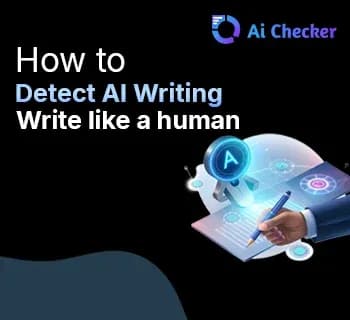 How to Detect AI Writing - Write like a human